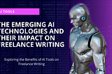Emerging AI Technologies And Their Impact on Freelance Writing