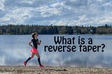 What is a reverse taper?