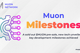 Key Milestones Reached & Pre-Sale Success: Muon August Recap