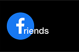 The F logo from facebook with the rest of the letters to spell out Friends