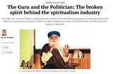 Rebuttal to ‘The Guru and the Politician: The Broken Spirit Behind the Spiritualism Industry’