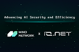 Mind Network and io.net Partner up for Advanced AI Security and Efficiency