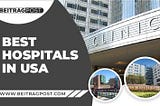 List of 10 Best Hospitals in USA in 2023