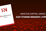 Invictus Capital publishes ICAP staking rewards Litepaper