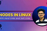 Inodes in Linux | Hard Links and Soft Links
