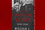 [ACCESS] EBOOK EPUB KINDLE PDF The Nightmare Years, 1930–1940: Twentieth Century Journey Series…