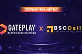 GatePlay X BSC Daily: A Knowledge corporation!