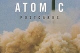 The cover of a book called Atomic Postcards, with a missile forming the letter “I” in the title.