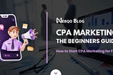 How to Start CPA Marketing for Free — Guide for 2024