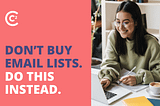 Don’t Buy Email Lists. Do This Instead.