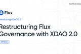 Restructuring Flux Governance with XDAO 2.0