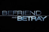 befriend-and-betray-tt1781774-1