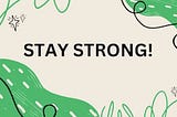 Stay Strong While Struggling
