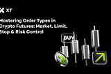 Order Types in Crypto Futures Trading: How Market, Limit, and Stop Orders Shape Your Strategy