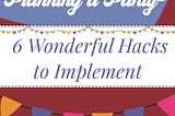Planning A Party- 6 Wonderful Hacks to Implement — Altitude 1291