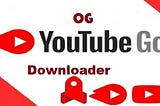 OGyoutube Apk Download For Android Devices Mobile & Tablets