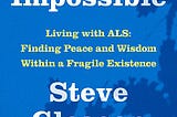 A Life Impossible: Living with ALS: Finding Peace and Wisdom Within a Fragile Existence PDF