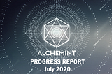 Alchemint Monthly Progress Report (July 2020)
