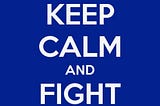 Keep Calm and Fight Cancer