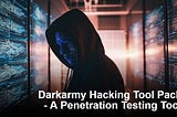 Darkarmy Hacking Tool Pack — A Penetration Testing Tool