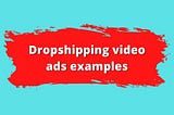 Dropshipping video ads examples