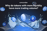 Why Do Tokens with More Liquidity Have More Trading Volume?