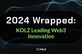 🎉 KOLZ 2024 Recap: Monumental Achievements Unveiled! 🚀