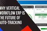 Why Vertical Workflow ERP Is The Future Of Auto-Tracking