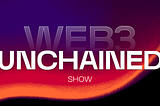 Web3 Unchained | GAMEE’s New Series Lifts the Lid on the Web3 Industry