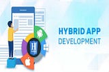 Hybrid Mobile App Development Advantages and Disadvantages: