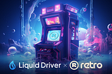 Accelerating LiquidDriver and Retro Finance Growth with liveRETRO