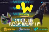 WeWay — the creator content platform is doing a triple launch on $BSCPad, $ETHPad and $VelasPad