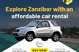 Explore Zanzibar with an affordable car rental