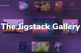 Introducing the Jigstack Gallery: An NFT Marketplace Built for Artists and Collectors