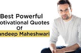 All time best sandeep maheshwari quotes