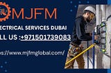 Comprehensive Electrical Services in Dubai: Reliable and Efficient Solutions