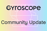 Gyroscope: community update Q4 2022