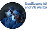 Healthcare AR and VR Market May See Robust Growth By 2030: HTC, Vuzix Corp.,