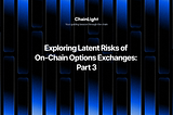 Patch Thursday — Exploring Latent Risks of On-Chain Options Exchanges: Part 3