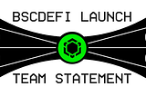 BSCDEFI 产品发布和团队声明