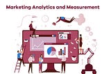 Marketing Analytics and Measurement