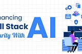 The Power of AI: Enhancing Full Stack Monitoring and Security