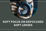 Defocused Soft Lenses Market Analysis by Size, Share, Industry Growth and Forecasts Till 2030