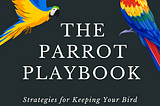 The Parrot Playbook: Strategies for Your Bird Active