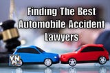 Finding The Best Automobile Accident Lawyers