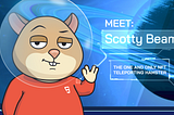 Introducing Scotty Beam!