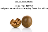 Food for Health–Rhymes–Monk Fruit-364/365