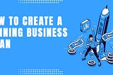 How to Create a Winning Business Plan