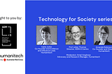Technology for Society series: a partnership promoting the responsible use of frontier technologies