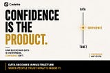 Confidence Is What Turns Data Into Infrastructure